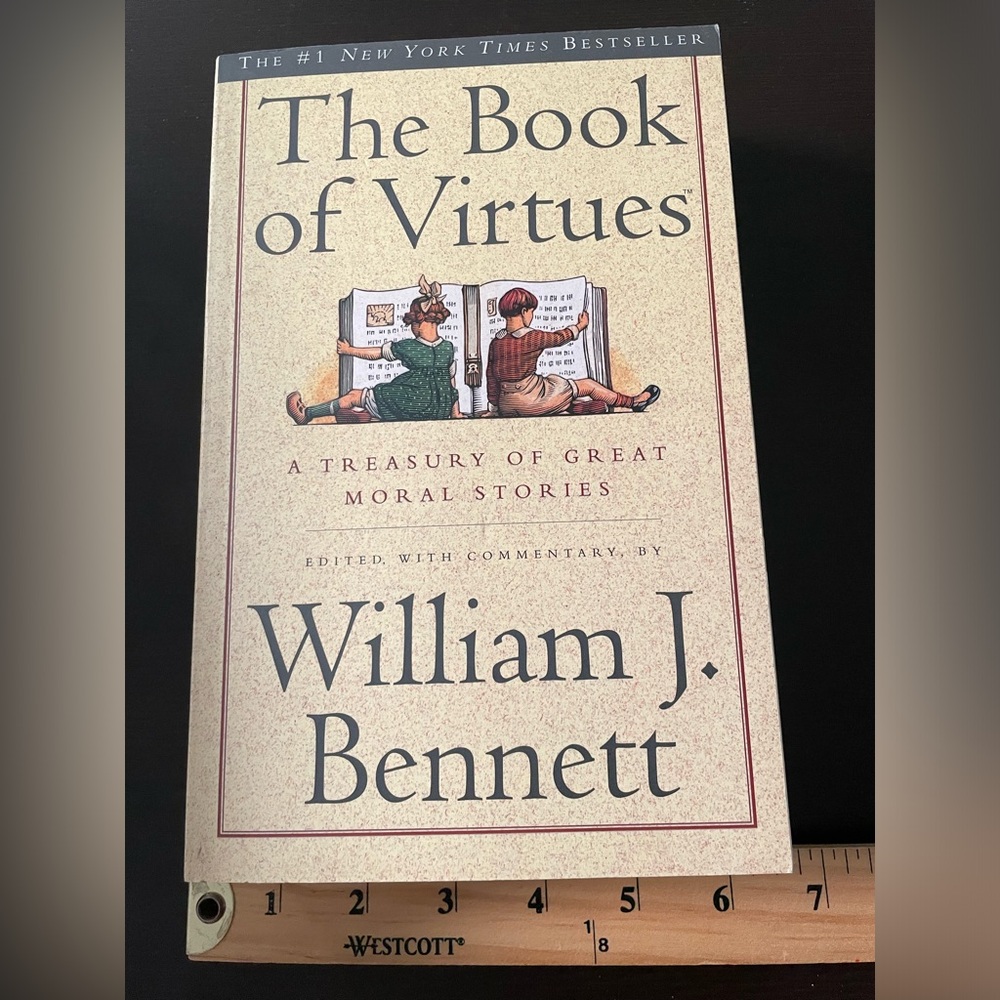 The Book of Virtues by William J. Bennett - 1993